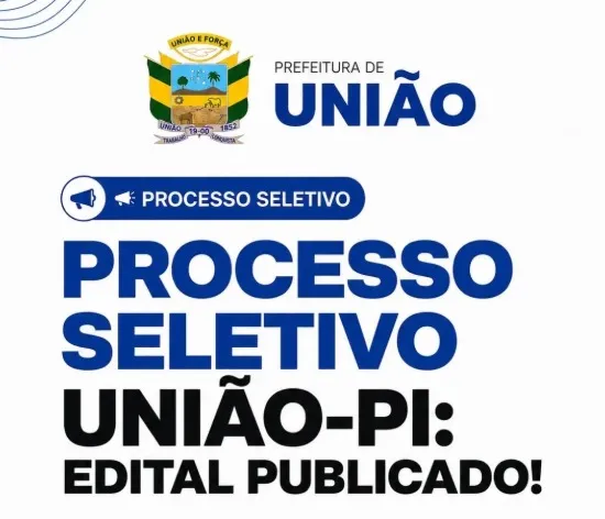 Seletivo da Prefeitura de União segue aberto até dia 11, com 182 vagas em 15 funções na Administração Municipal